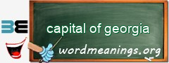 WordMeaning blackboard for capital of georgia